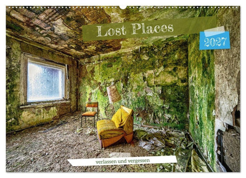 Lost Places - verlassen und vergessen (Wandkalender 2027 DIN A2 quer), CALVENDO Monatskalender