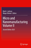 Micro and Nanomanufacturing Volume II
