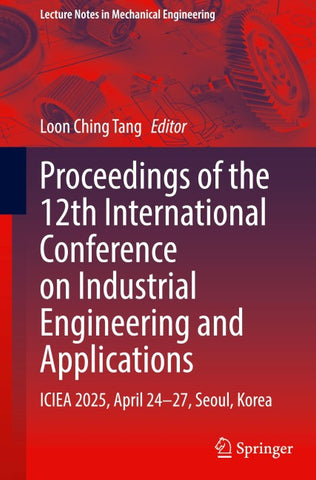 Proceedings of the 12th International Conference on Industrial Engineering and Applications