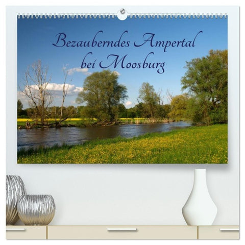 Bezauberndes Ampertal bei Moosburg (hochwertiger Premium Wandkalender 2027 DIN A2 quer), Kunstdruck in Hochglanz