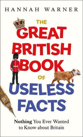The Great British Book of Useless Facts