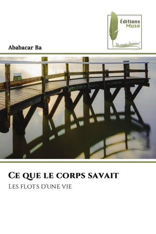 Ce que le corps savait