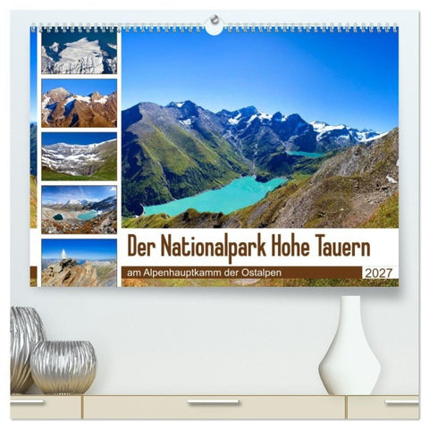 Der Nationalpark Hohe Tauern (hochwertiger Premium Wandkalender 2027 DIN A2 quer), Kunstdruck in Hochglanz
