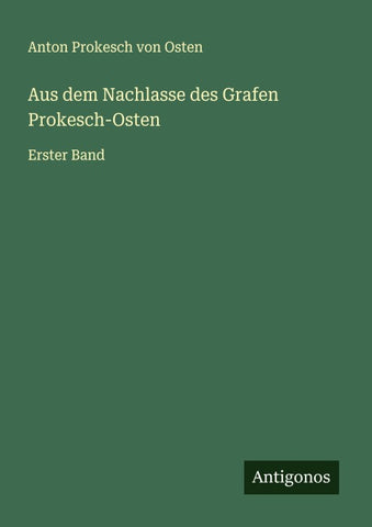 Aus dem Nachlasse des Grafen Prokesch-Osten