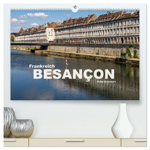 Frankreich - Besançon (hochwertiger Premium Wandkalender 2026 DIN A2 quer), Kunstdruck in Hochglanz