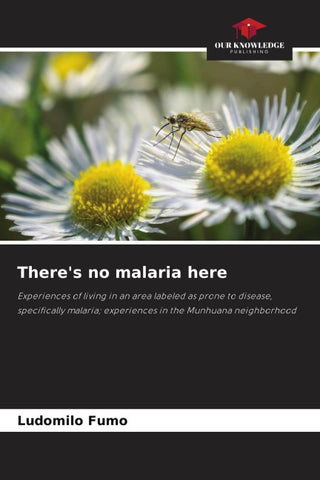 There's no malaria here