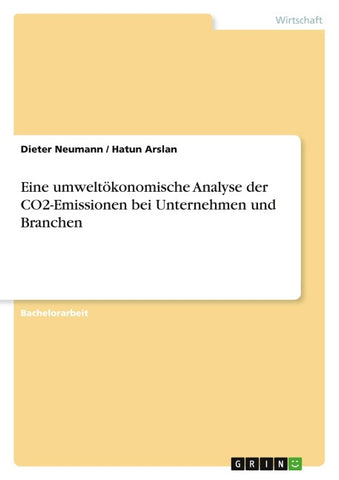 Eine umweltökonomische Analyse der CO2-Emissionen bei Unternehmen und Branchen