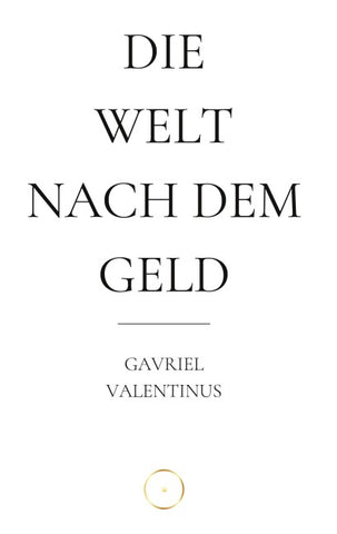 Die Welt nach dem Geld