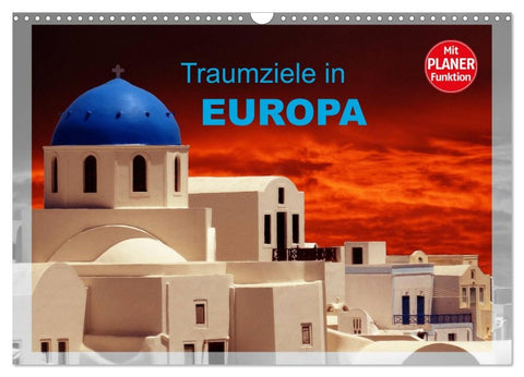 Traumziele in Europa (Wandkalender 2026 DIN A3 quer), CALVENDO Monatskalender