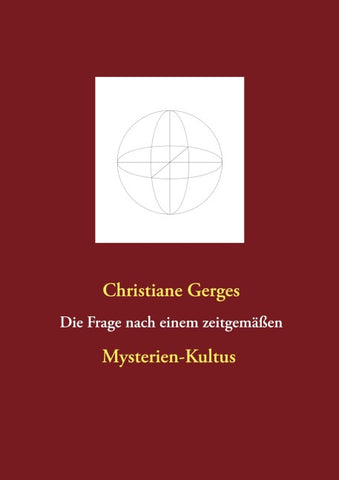 Die Frage nach einem zeitgemäßen Mysterien-Kultus