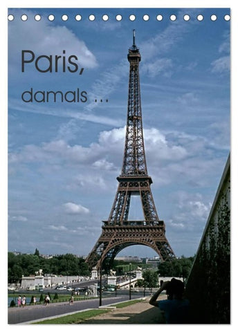 Paris, damals... (Tischkalender 2027 DIN A5 hoch), CALVENDO Monatskalender