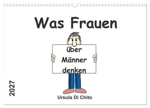 Was Frauen über Männer denken (Wandkalender 2027 DIN A3 quer), CALVENDO Monatskalender