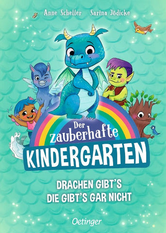 Der zauberhafte Kindergarten 1. Drachen gibt’s, die gibt’s gar nicht
