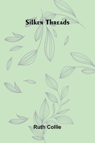 Silken threads