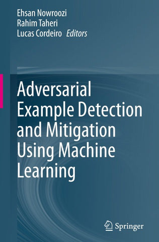 Adversarial Example Detection and Mitigation Using Machine Learning