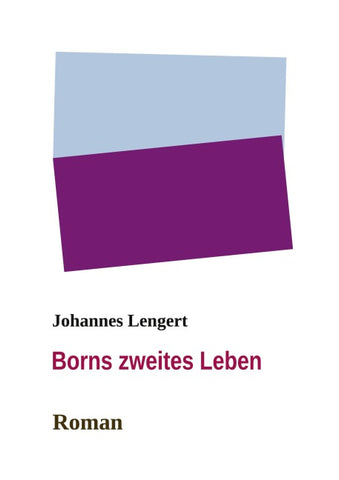 Borns zweites Leben