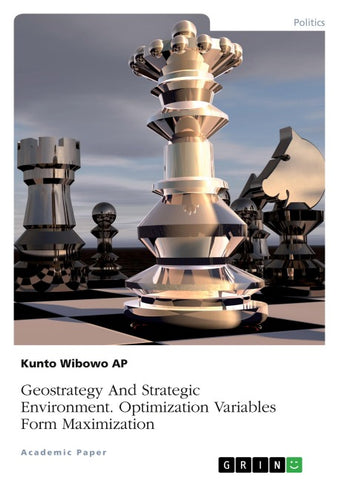 Geostrategy And Strategic Environment. Optimization Variables Form Maximization