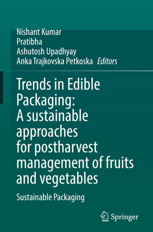 Trends in Edible Packaging: A sustainable approaches for postharvest management of fruits and vegetables