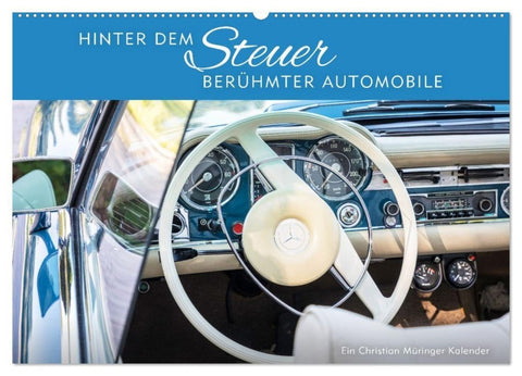 Hinter dem Steuer berühmter Automobile (Wandkalender 2027 DIN A2 quer), CALVENDO Monatskalender