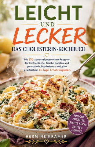 LEICHT UND LECKER - Das Cholesterin-Kochbuch