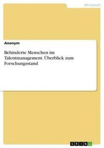 Behinderte Menschen im Talentmanagement. Überblick zum Forschungsstand