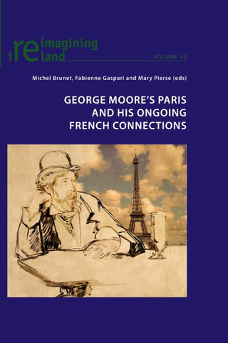 George Moore’s Paris and his Ongoing French Connections