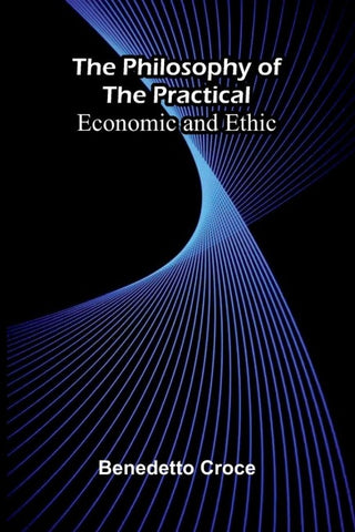 The Philosophy of the Practical