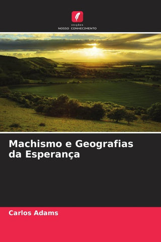 Machismo e Geografias da Esperança