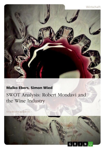SWOT Analysis: Robert Mondavi and the Wine Industry