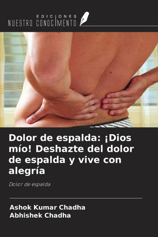 Dolor de espalda: ¡Dios mío! Deshazte del dolor de espalda y vive con alegría