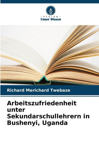 Arbeitszufriedenheit unter Sekundarschullehrern in Bushenyi, Uganda