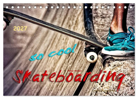 Skateboarding, so cool (Tischkalender 2027 DIN A5 quer), CALVENDO Monatskalender