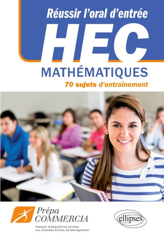 Réussir l'oral d'entrée à HEC et ESCP : 100 sujets d'entraînement