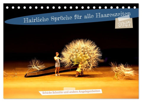 Hairliche Sprüche für alle Haareszeiten (Tischkalender 2027 DIN A5 quer), CALVENDO Monatskalender