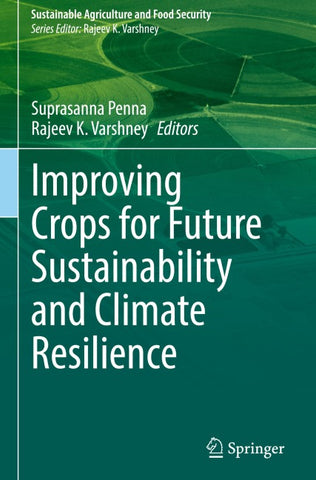 Improving Crops for Future Sustainability and Climate Resilience