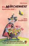 Die Märchenhexe kann uns mal ... was erzählen!