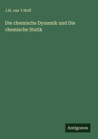 Die chemische Dynamik und Die chemische Statik