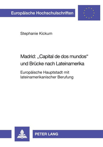 Madrid: «Capital de dos mundos» und Bruecke nach Lateinamerika