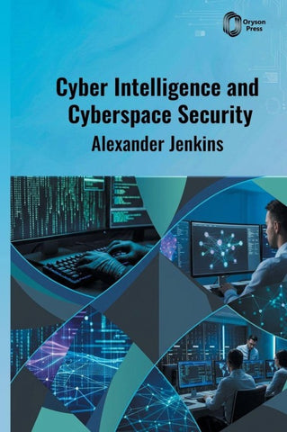 Cyber Intelligence and Cyberspace Security