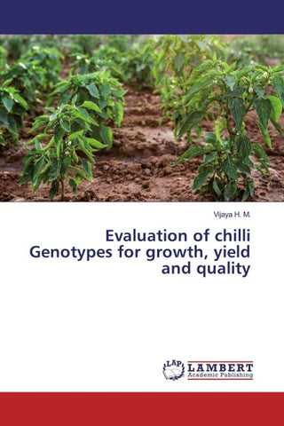 Evaluation of chilli Genotypes for growth, yield and quality
