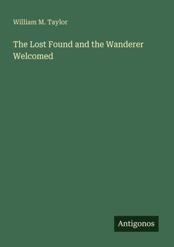 The Lost Found and the Wanderer Welcomed