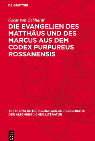 Die Evangelien des Matthäus und des Marcus aus dem Codex Purpureus Rossanensis