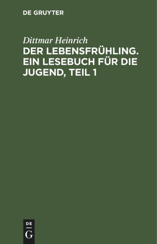 Der Lebensfrühling. Ein Lesebuch für die Jugend, Teil 1