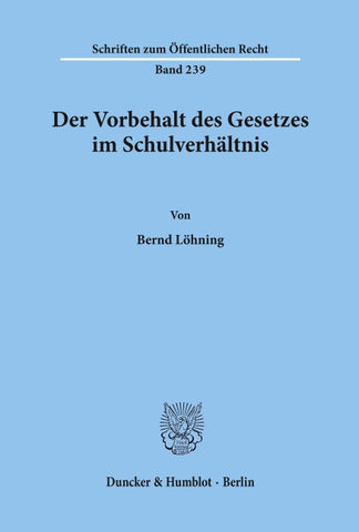 Der Vorbehalt des Gesetzes im Schulverhältnis.