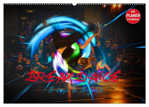 Break Dance B-boys & B-girls (Wandkalender 2027 DIN A2 quer), CALVENDO Monatskalender