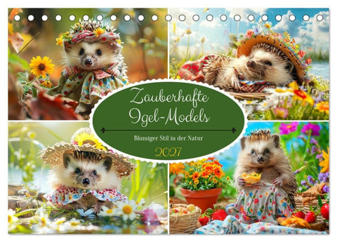 Zauberhafte Igel-Models. Blumiger Stil in der Natur (Tischkalender 2027 DIN A5 quer), CALVENDO Monatskalender