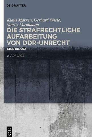 Die strafrechtliche Aufarbeitung von DDR-Unrecht
