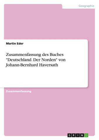 Zusammenfassung des Buches "Deutschland. Der Norden" von Johann-Bernhard Haversath