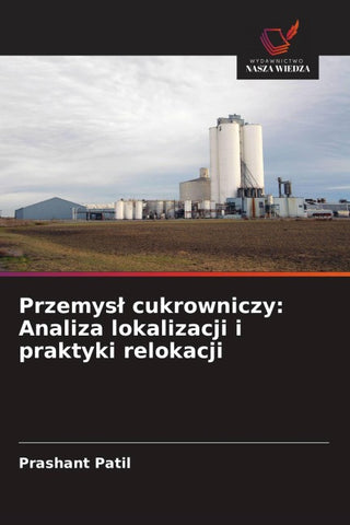 Przemys¿ cukrowniczy: Analiza lokalizacji i praktyki relokacji