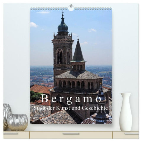 Bergamo (hochwertiger Premium Wandkalender 2027 DIN A2 hoch), Kunstdruck in Hochglanz